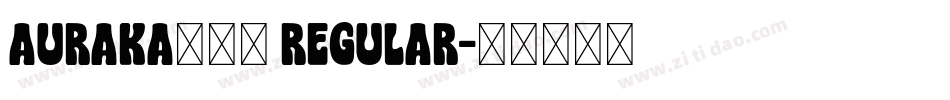 Auraka方黑檀 Regular字体转换